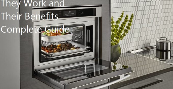 Steam Ovens: How They Work and Their Benefits Complete Guide