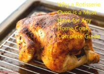 Why a Rotisserie Oven is a Must-Have for Any Home Cook Complete Guide