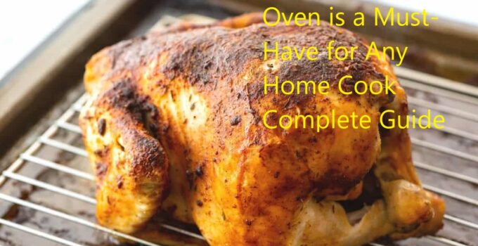 Why a Rotisserie Oven is a Must-Have for Any Home Cook Complete Guide