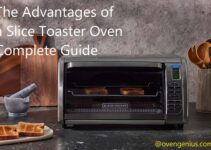 The Advantages of a Slice Toaster Oven Complete Guide