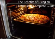The Benefits of Using an Oven Liner Complete Guide